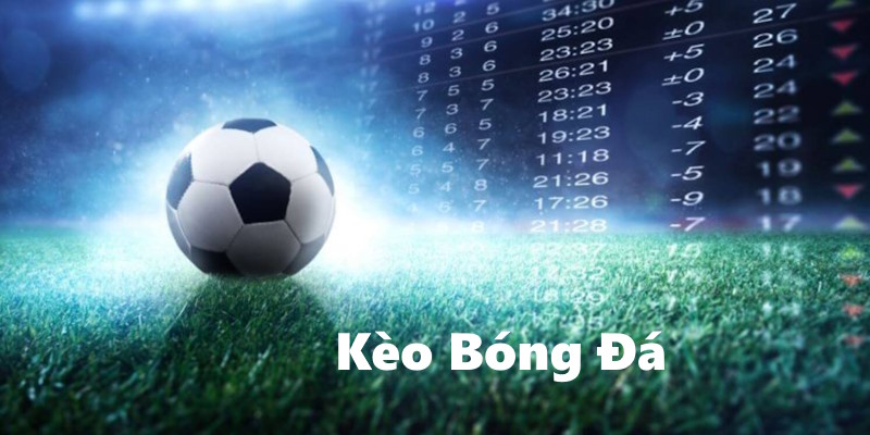 Kèo Bóng Đá – Lucky88 Chia Sẻ Kiến Thức Quan Trọng Cần Biết Khi Chơi Cá Độ